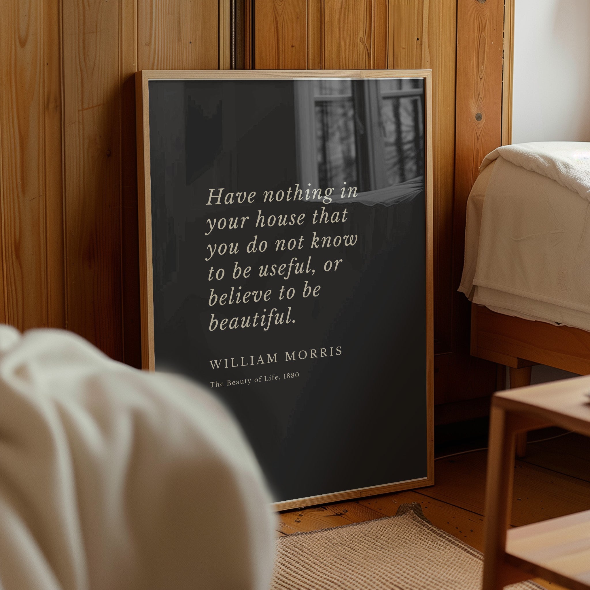 William Morris Quote Poster | "Have nothing in your house that you do not know to be useful, or believe to be beautiful." Matte Finish, A2 Size